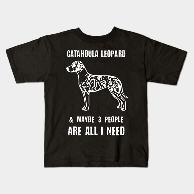 Catahoula Leopard & Maybe 3 People Are All I Need Kids T-Shirt by GuiltlessGoods